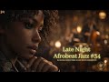 Late Night Afrobeat Jazz #34 - Afrobeat Groove With West African Highlife influence