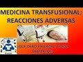 Medicina Transfusional: Reacciones adversas a la transfusion
