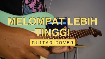 Melompat Lebih Tinggi - Sheila on 7 (Guitar Cover)