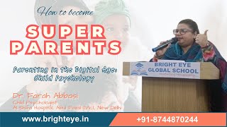 Parenting in the Digital Age: Child Psychology | Dr. Farah Abbasi | Super Parents Details