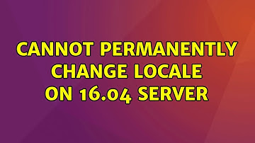 Ubuntu: Cannot permanently change locale on 16.04 server (3 Solutions!!)