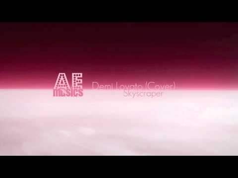 Skyscraper - Demi Lovato (AEmusics Cover)