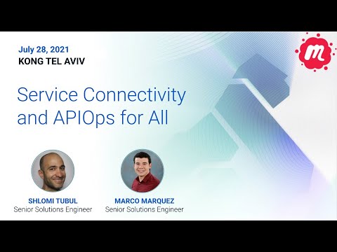 Service Connectivity & APIOps for All - Kong Tel Aviv Meetup