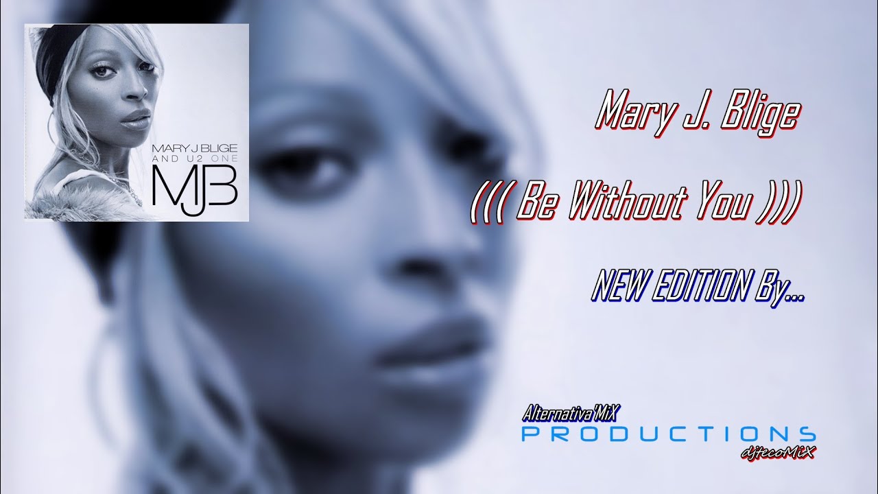 mary j blige be without you live