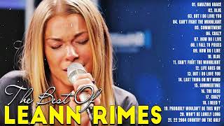 LeAnn Rimes Greatest Hits Full album - Best of LeAnn Rimes Songs - Playlist Country Female Singers