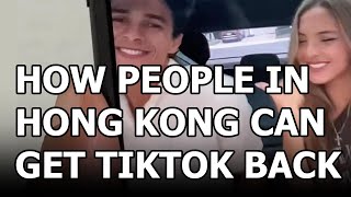 How Hong Kong people can get TikTok back