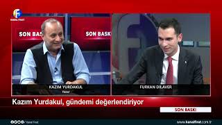 Furkan Dilaver İle Son Baskı Kazım Yurdakul 31 10 2022