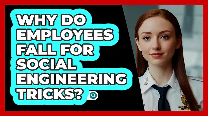 Why Do Employees Fall For Social Engineering Tricks? - SecurityFirstCorp.com