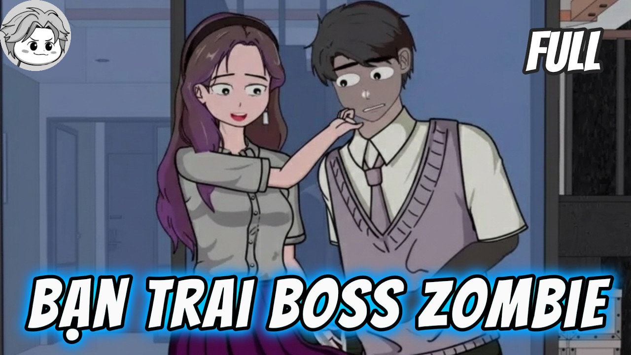 (Full Version) Bạn Trai Cũ Biến Thành Boss Zombie Đến Nuôi Tôi | NOPE KINH DỊ