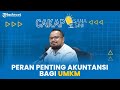 Podcast Cakap Sana Cakap Sini - Peran Penting Akuntansi bagi UMKM