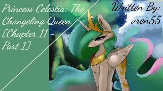 Princess Celestia: The Changeling Queen [Chapter 11 - Part 1] (Fanfic Reading - Drama/Action MLP)