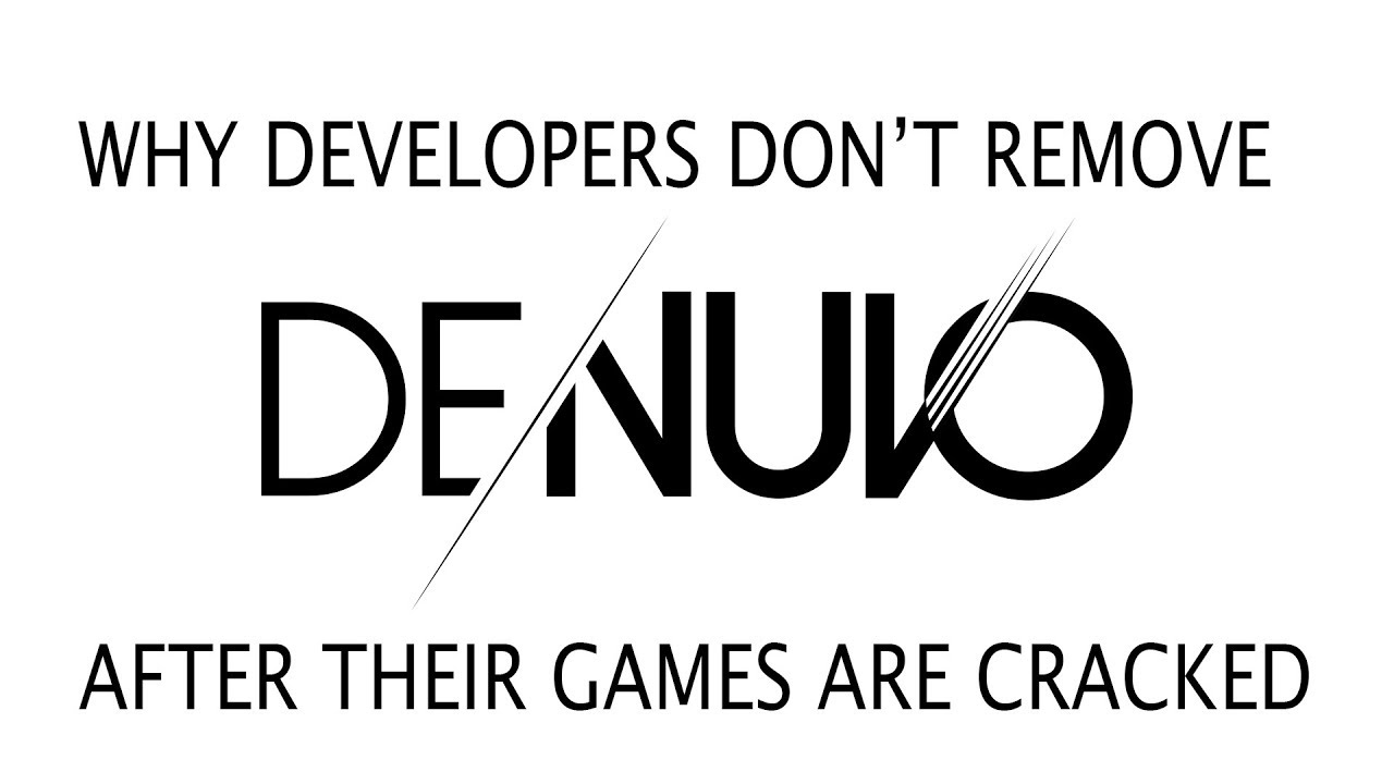 Why developers don't remove Denuvo even after their games are cracked