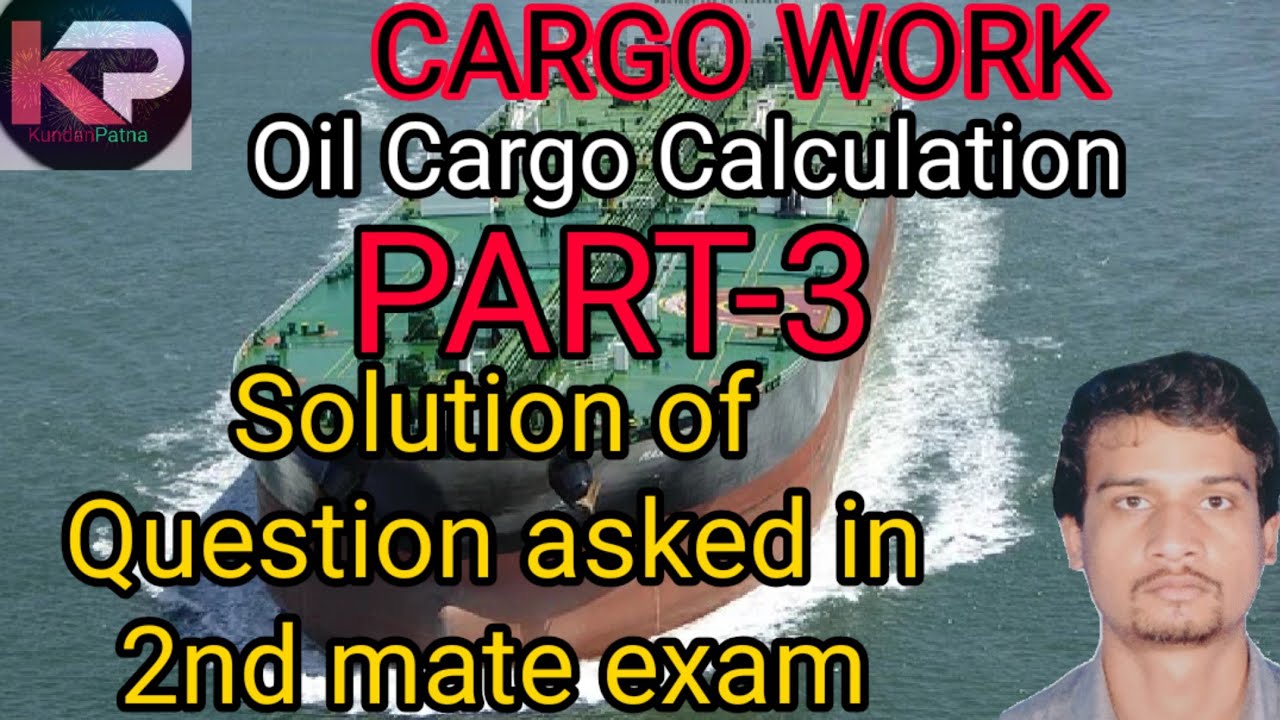 Oil cargo calculation Oil tanker numericals Part3 Solution of Question