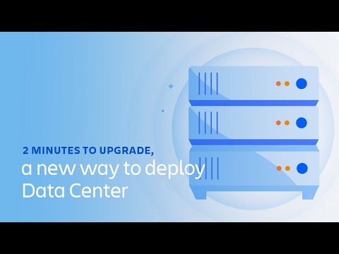 2 minutes to upgrade, a new way to deploy Data Center