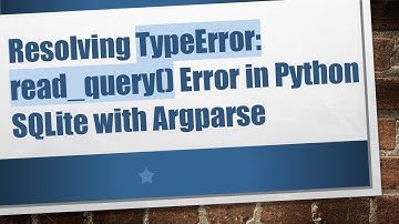 Resolving TypeError: read_query() Error in Python SQLite with Argparse