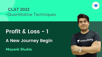 Profit & Loss - 1 | A New Journey Begin | Quantitative Techniques | CLAT 2022 l Mayank Shukla