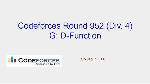 D-Function - Codeforces Round 952 (Div. 4) Problem G Solution