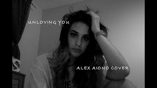 Unloving You by Alex Aiono Cover Jess Hagag