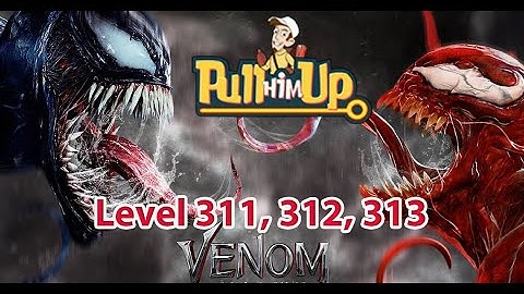 Lv 311, 312, 313 Pull him up: Pull the bomb out