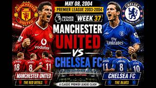 🔴 Manchester United vs Chelsea FC | Premier League 2003/04 | Full Match | Week 37 | 8 May 2004