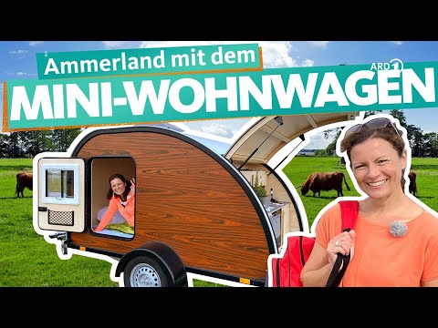 Mit dem Mini-Wohnwagen durch das Ammerland in Niedersachsen | WDR Reisen