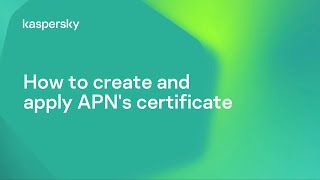 How to create and apply APN's certificate in Kaspersky Endpoint Security Cloud screenshot 4