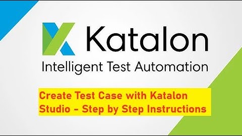 Create Test Case using Katalon | Katalon Variables | Katalon Data Files | Katalon Object Repository