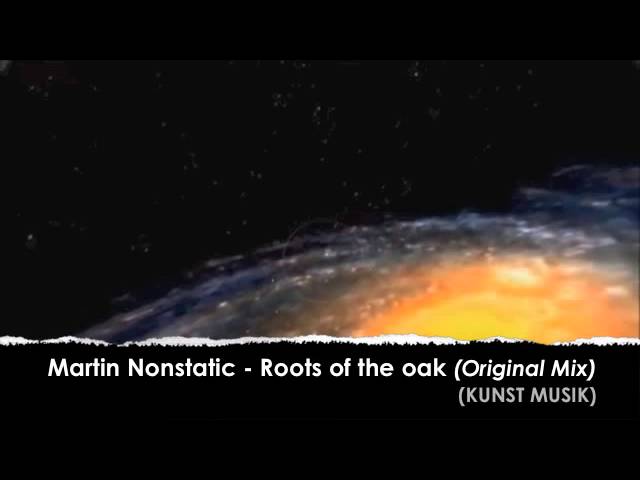 Martin Nonstatic - Roots of the Oak