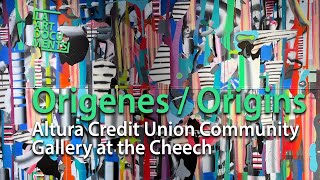 Origenes / Origins  -  Altura Credit Union Community Gallery at The Cheech