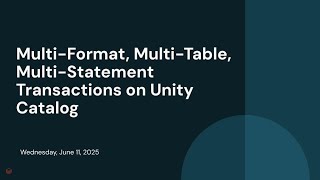 Multi-Format, Multi-Table, Multi-Statement Transactions on Unity Catalog