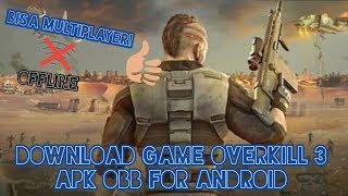 Download Game Overkill 3 Apk+Obb For Android screenshot 5