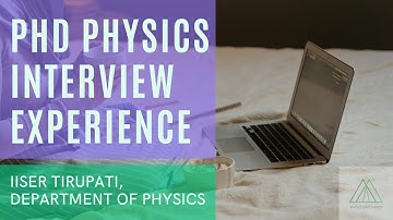 PhD Physics Interview Experience - IISER Tirupati, Department of Physics