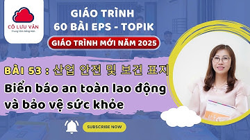 Bài 53 FULL - Quyển II - Giáo trình 60 bài EPS TOPIK MỚI 2025 - Đăng kí học LH Zalo: 0988.617.289
