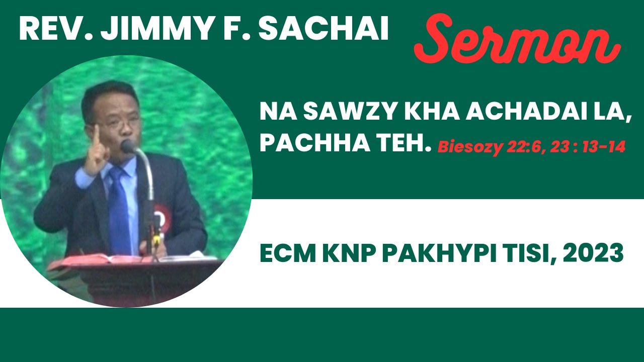 Na sawzy kha achadai la, Pachha teh - Rev  Jimmy F Sachai