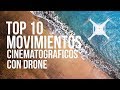 Top 10 Movimientos Cinematográficos con el DRONE, Como hacer tomas cinematograficas