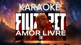 Amor Livre - Filipe Ret (Karaokê)