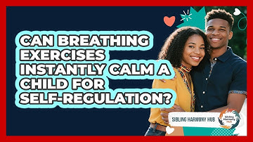 Can Breathing Exercises Instantly Calm A Child For Self-regulation? - Sibling Harmony Hub