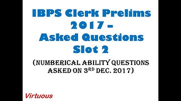 IBPS Clerk Prelims 2017 Asked Questions - 3rd Dec. Slot 2 (Numerical Ability Questions)