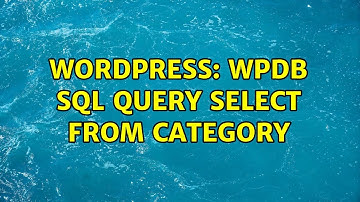Wordpress: WPDB SQL query SELECT from category (2 Solutions!!)