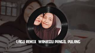 LAGU JALAN WAKASIHU PANGIL PULANG