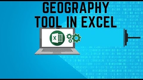Geography tool in Excel