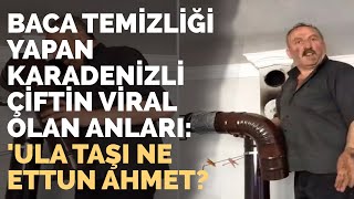 Karadenizli Çiftin Baca Temizliği Viral Oldu! Ula Taşı Ne Ettun Ahmet? Resimi