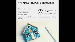 How Do You Transfer a Property Title to a Family Member in New York? by Peter Zinkovetsky