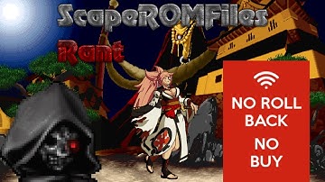 ScapeROMFile Rant: DLC-$$ for Legacy Fighting Game Characters & Rollback Netcode Hypocrisy