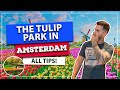 ☑️ The amazing KEUKENHOF park near AMSTERDAM! All the tips from the tulip park!