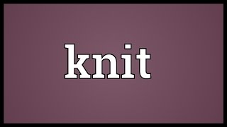 Knit Meaning Youtube