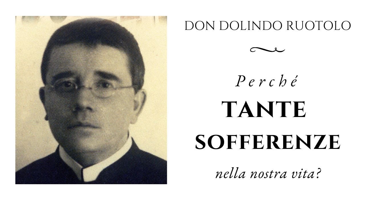 Don Dolindo Ruotolo Gesù Pensaci Tu Perché tante "strane" SOFFERENZE? Luci da Don Dolindo Ruotolo - YouTube