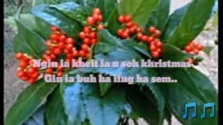Ngin ia kheit ia u soh kristmas khasi song 🎤