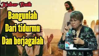 BANGUNLAH DARI TIDURMU DAN BERJAGALAH | Pdt Debby Basjir | Kabar Baik