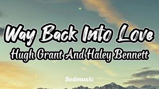 Hugh Grant And Haley Bennett - Way Back Into Love (Lyrics)
